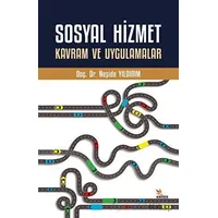 Sosyal Hizmet Kavram ve Uygulamalar - Neşide Yıldırım - Kriter Yayınları