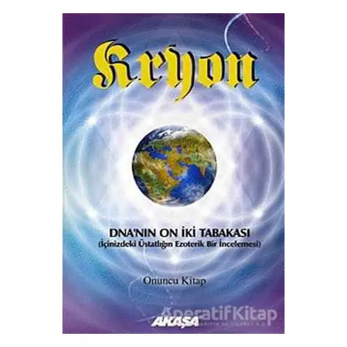 Kryon 10. Kitap -DNA’nın 12 Tabakası - Lee Carroll - Akaşa Yayınları