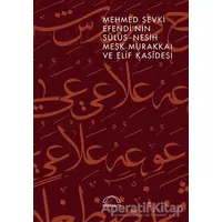 Mehmed Şevki Efendi’nin Sülüs Nesih Meşk Murakkaı ve Elif Kasidesi
