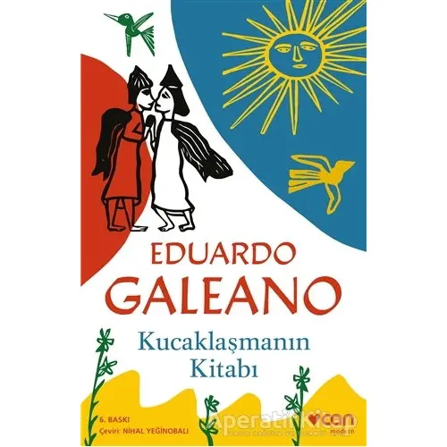 Kucaklaşmanın Kitabı - Eduardo Galeano - Can Yayınları