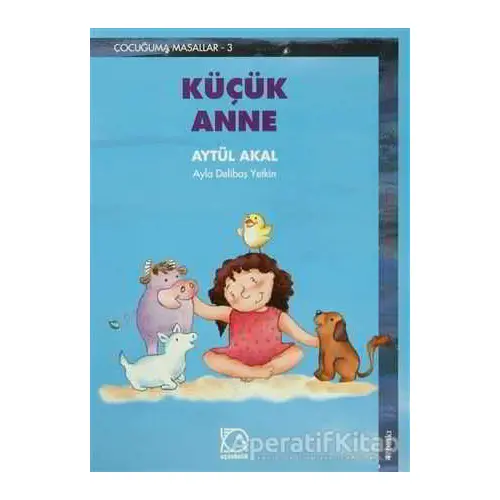 Küçük Anne - Aytül Akal - Uçanbalık Yayıncılık