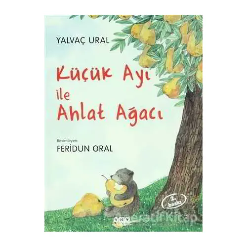 Küçük Ayı ile Ahlat Ağacı - Yalvaç Ural - Yapı Kredi Yayınları