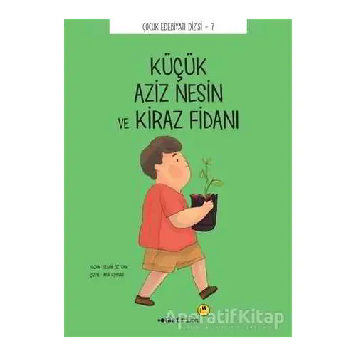 Küçük Aziz Nesin ve Kiraz Fidanı - Semih Öztürk - Tefrika Yayınları