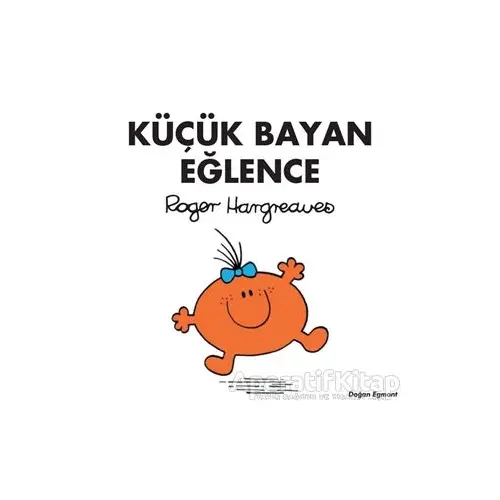 Küçük Bayan Eğlence - Roger Hargreaves - Doğan Egmont Yayıncılık