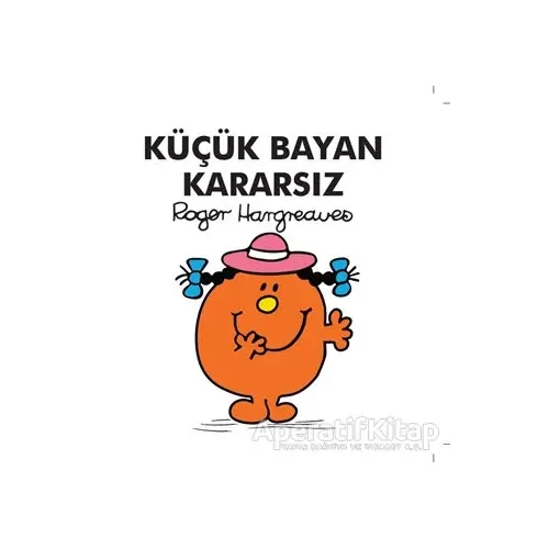 Küçük Bayan Kararsız - Roger Hargreaves - Doğan Egmont Yayıncılık