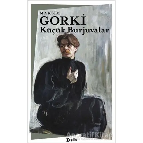 Küçük Burjuvalar - Maksim Gorki - Zeplin Kitap