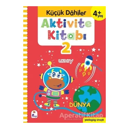 Küçük Dahiler Aktivite Kitabı 2 (4+ Yaş) - Ayça G. Derin - İndigo Çocuk