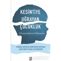 Kesintiye Uğrayan Çocukluk - Donna Jackson Nakazawa - Diyojen Yayıncılık