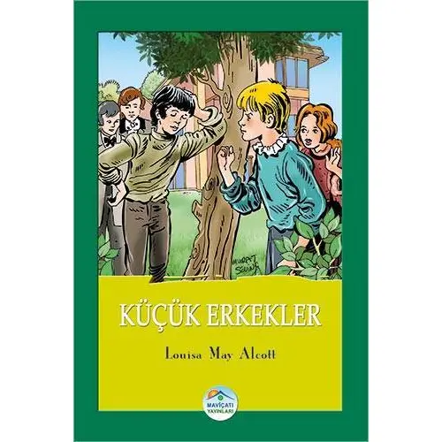 Küçük Erkekler - Louisa May Alcott - Maviçatı Yayınları