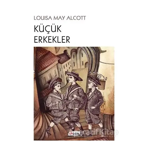 Küçük Erkekler - Louisa May Alcott - Teen Yayıncılık