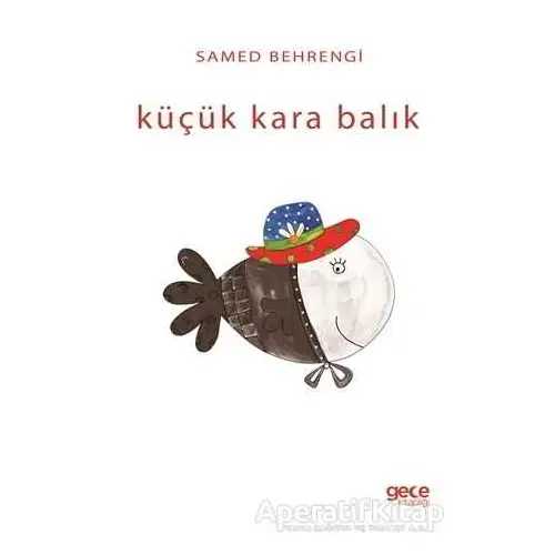 Küçük Kara Balık - Samed Behrengi - Gece Kitaplığı