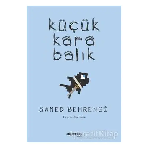 Küçük Kara Balık - Samed Behrengi - Tefrika Yayınları