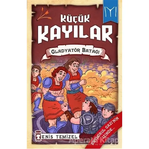 Küçük Kayılar 2 - Gladyatör Batağı - Enis Temizel - Timaş Çocuk