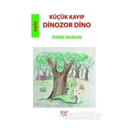 Küçük Kayıp Dinazor Dino - Dinazore Biçuk E Winda Dino - Ömer Raman - Ar Yayınları