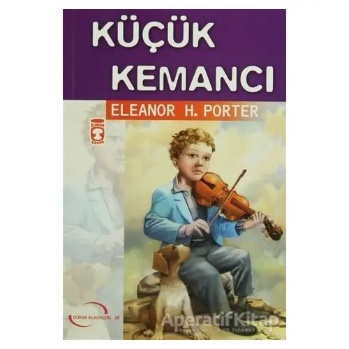 Küçük Kemancı - Eleanor H. Porter - Timaş Çocuk