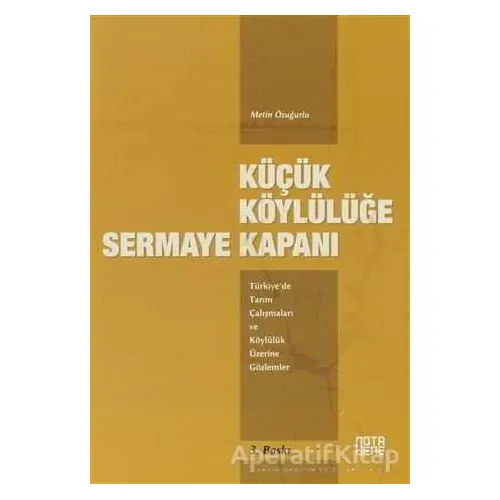 Küçük Köylülüğe Sermaye Kapanı - Metin Özuğurlu - Nota Bene Yayınları