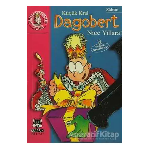 Küçük Kral Dagobert Nice Yıllara - Zidrou - Marsık Kitap