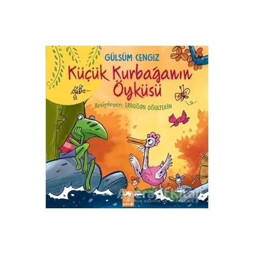 Küçük Kurbağanın Öyküsü - Gülsüm Cengiz - Eksik Parça Yayınları