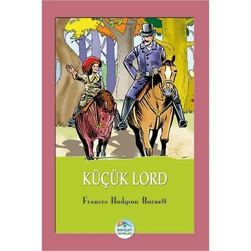 Küçük Lord - Frances Hodgson Burnett - Maviçatı Yayınları