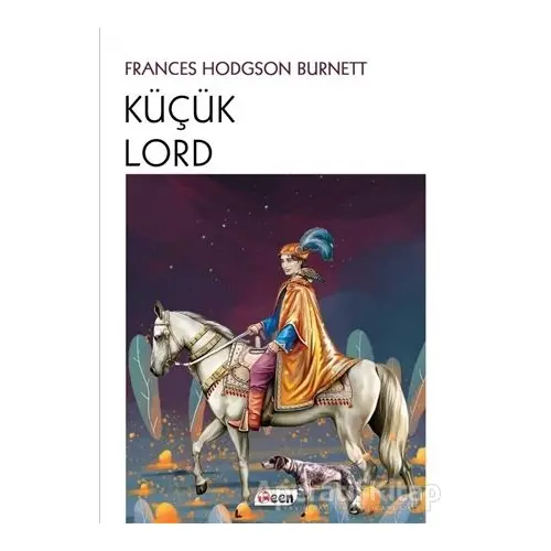 Küçük Lord - Frances Hodgson Burnett - Teen Yayıncılık