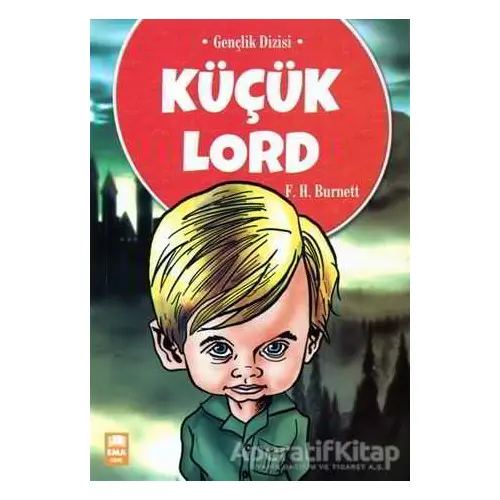 Küçük Lord - Frances Hudgson Burnett - Ema Genç Yayınevi