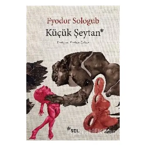 Küçük Şeytan - Fyodor Sologub - Sel Yayıncılık