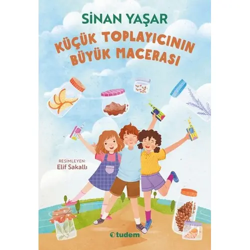 Küçük Toplayıcının Büyük Macerası - Sinan Yaşar - Tudem Yayınları