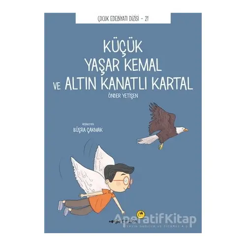 Küçük Yaşar Kemal ve Altın Kanatlı Kartal - Önder Yetişen - Tefrika Yayınları