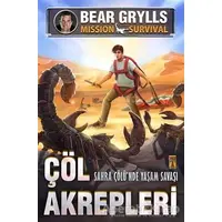 Çöl Akrepleri - Sahra Çölünde Yaşam Savaşı - Bear Grylls - Genç Timaş
