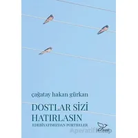 Dostlar Sizi Hatırlasın - Çağatay Hakan Gürkan - Zarif Yayınları