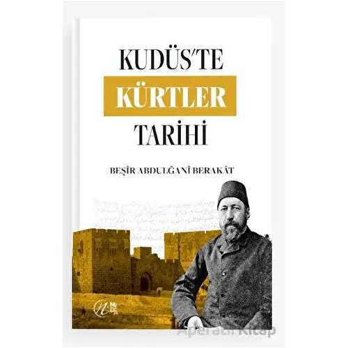 Kudüs’te Kürtler Tarihi - Beşir Abdulğani Berakat - Nida Yayınları