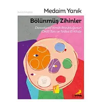 Bölünmüş Zihinler Dissosiyatif Kimlik Bozukluğunun (DKB) Tanı ve Tedavi El Kitabı