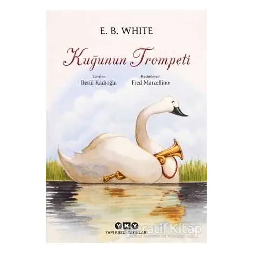 Kuğunun Trompeti - E. B. White - Yapı Kredi Yayınları