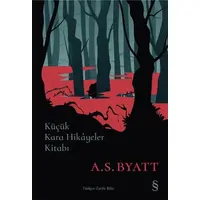 Küçük Kara Hikayeler Kitabı - A. S. Byatt - Everest Yayınları