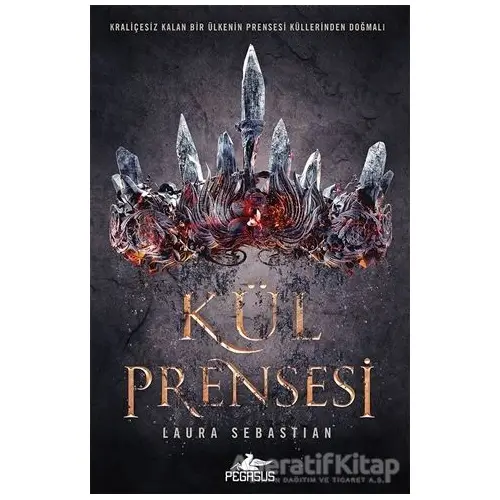 Kül Prensesi - Laura Sebastian - Pegasus Yayınları