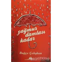Yağmur Damlası Kadar - Buğçe Çalışkan - Kültürkent Kuledibi Yayınları