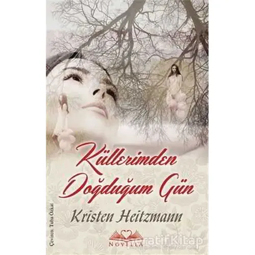 Küllerimden Doğduğum Gün - Kristen Heitzmann - Novella