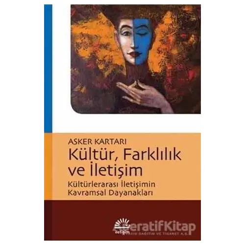 Kültür, Farklılık ve İletişim - Asker Kartarı - İletişim Yayınevi