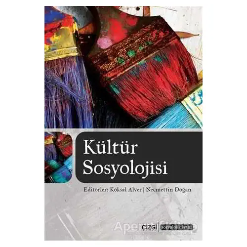 Kültür Sosyolojisi - Necmettin Doğan - Çizgi Kitabevi Yayınları