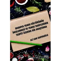 Sakarya Yemek Kültürünün İncelenmesi ve Yemek Tariflerinin Tespiti Üzerine Bir Araştırma