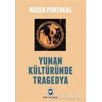 Yunan Kültüründe Tragedya - Hüsen Portakal - Cem Yayınevi