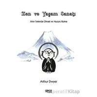 Zen ve Yaşam Sanatı - Arthur Dwyer - Gece Kitaplığı