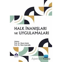 Halk İnanışları ve Uygulamaları - Kolektif - Nobel Akademik Yayıncılık