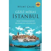 Gizli Miras İstanbul - Hilmi Çalış - Destek Yayınları