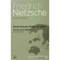 David Strauss, İtirafçı ve Yazar - Friedrich Wilhelm Nietzsche - İthaki Yayınları
