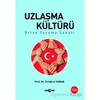 Uzlaşma Kültürü - Ertuğrul Yaman - Akçağ Yayınları