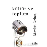 Kültür ve Toplum - Mevlüt Özben - Bilge Kültür Sanat