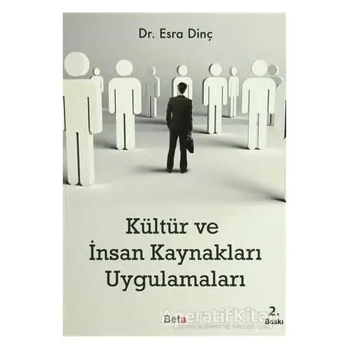 Kültür ve İnsan Kaynakları Uygulamaları - Esra Dinç - Beta Yayınevi