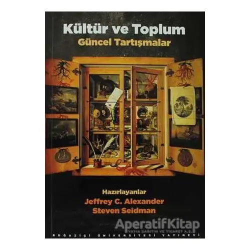 Kültür ve Toplum - Kolektif - Boğaziçi Üniversitesi Yayınevi