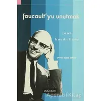 Foucault’yu Unutmak - Jean Baudrillard - Doğu Batı Yayınları